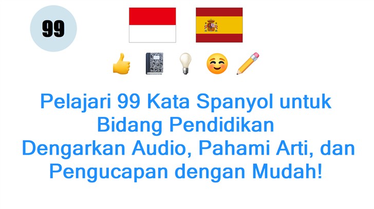 Pelajari 99 Kata Spanyol untuk Bidang Pendidikan: Dengarkan Audio, Pahami Arti, dan Pengucapan dengan Mudah!
